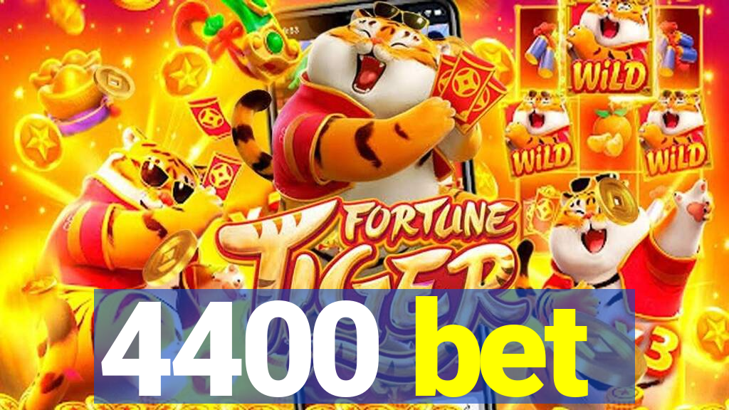 4400 bet